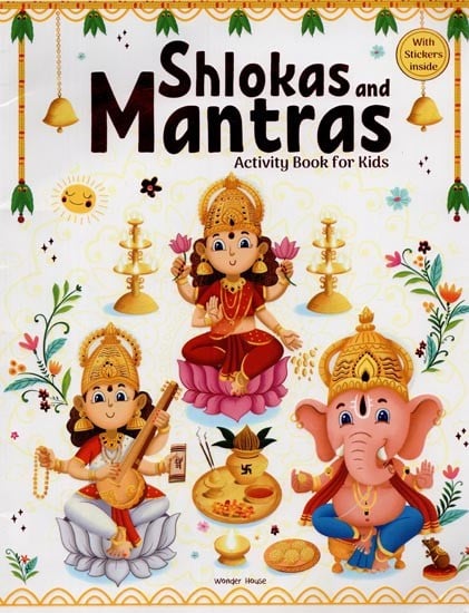 Shlokas and Mantras: Activity Book for Kids: Sanskrit Text With Transliteration and English Translation (with Stickers Inside)