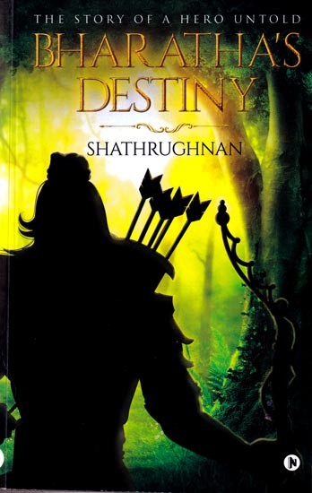 Bharatha's Destiny: The Story of a Hero Untold