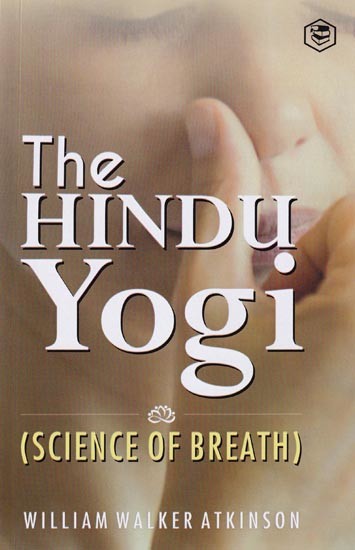 The Hindu Yogi (Science of Breath)