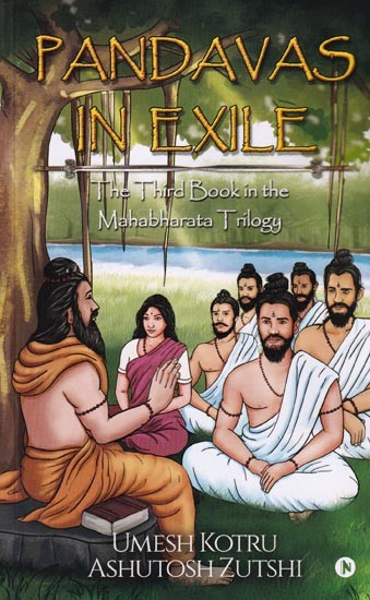 Pandavas In Exile: The Third Book in the Mahabharata Trilogy