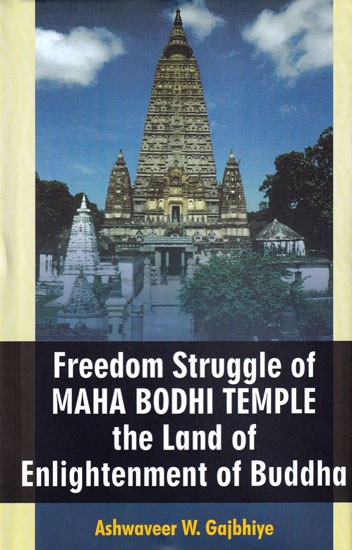 Freedom Struggle of Maha Bodhi Temple the Land of Enlightenment of Buddha