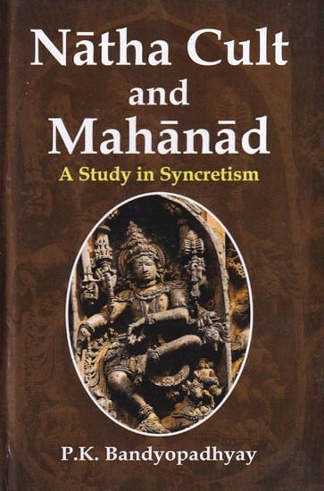 Natha Cult and Mahanad: A Study in Syncretism