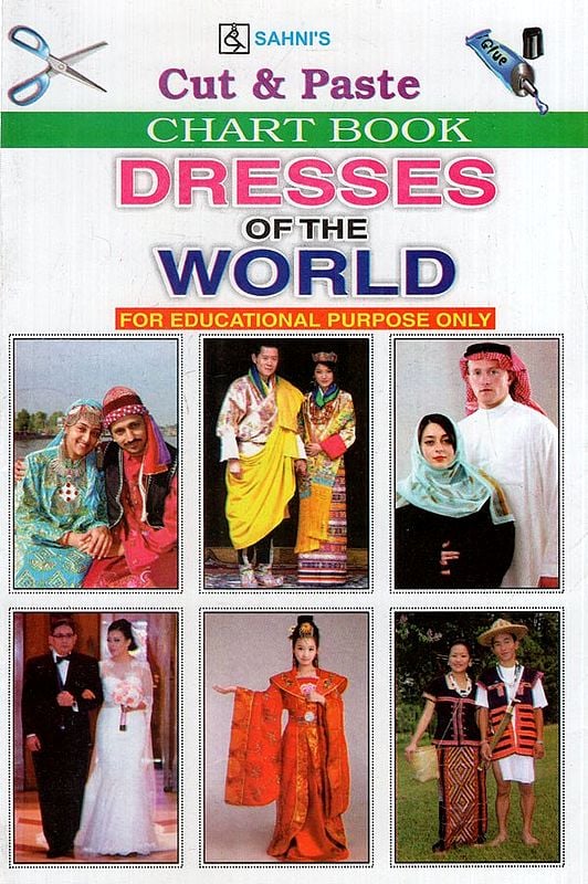 Cut & Paste: Dresses of the World For Educational Purpose Only (Chart Book)