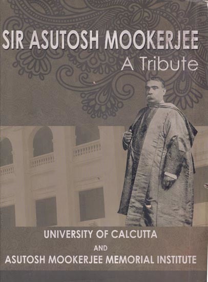 Sri Asutosh Mookerjee: A Tribute