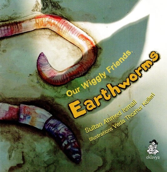 Our Wiggly Friends: Earthworms