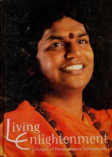 Living Enlightenment: Gospel of Paramahamsa Nithyananda