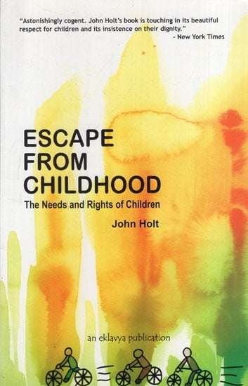 Escape From Childhood (The Needs and Rights of Children)