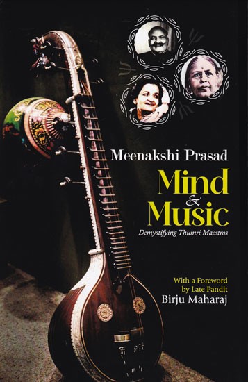 Mind & Music Demystifying Thumri Maestros