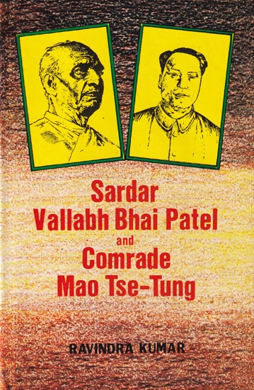 Sardar Vallabh Bhai Patel and Comrade Mao Tse-Tung: A Comparative Study with Reference to Peasantry