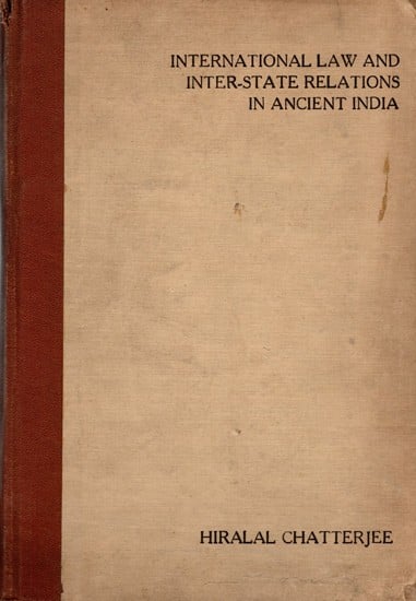 International Law and Inter-State Relations in Ancient India (An Old and Rare Book)