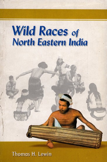 Wild Races of North Eastern India