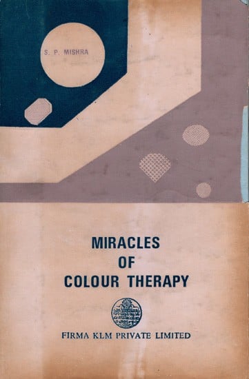 Miracles of Colour Therapy- A Guide to Drugless System of Medicine in Health and Disease (An Old And Rare Book)
