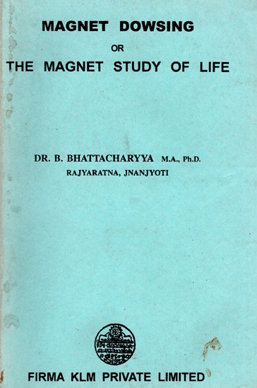 Magnet Dowsing or the Magnet Study of Life  (An Old and Rare Book)