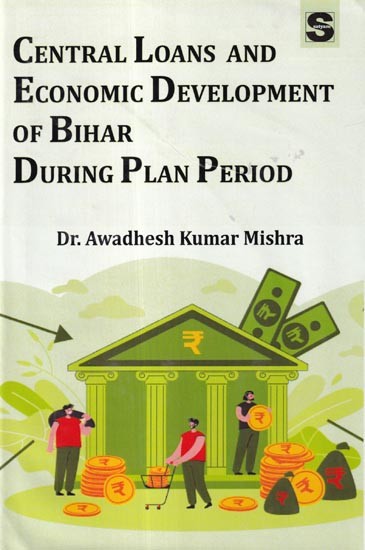 Central Loans and Economic Development of Bihar during Plan Period