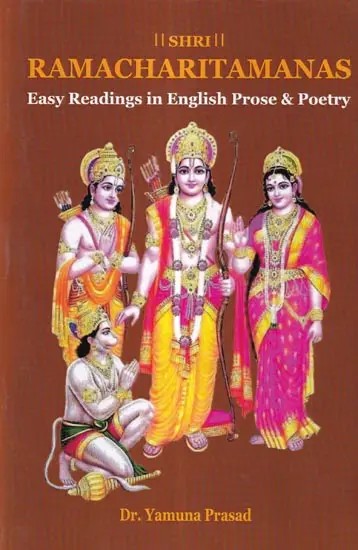 Ramacharitamanas: Easy Readings in English Prose & Poetry: Tulsidas Ramayana