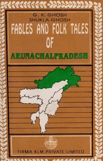 Fables and Folk Tales of Arunachal Pradesh