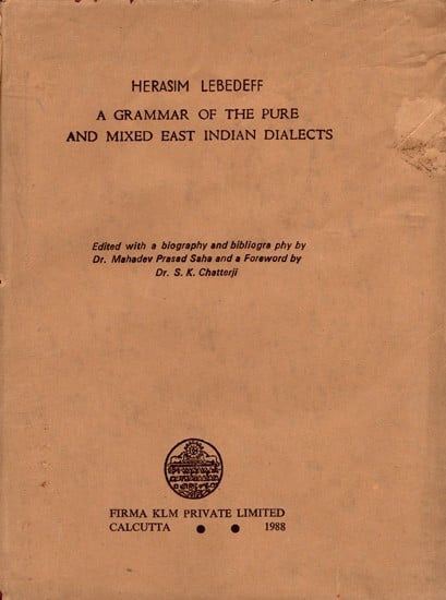 A Grammar of the Pure and Mixed East Indian Dialects (An Old and Rare Book)