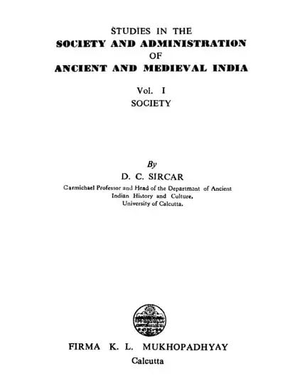 Studies in the Society and Administration of Ancient and Medieval India Vol-1  (An Old and Rare Book)