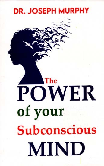 The Power of Your Subconscious Mind