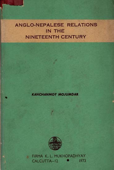 Anglo-Nepalese Relations in the Nineteenth Century (An Old and Rare Book)