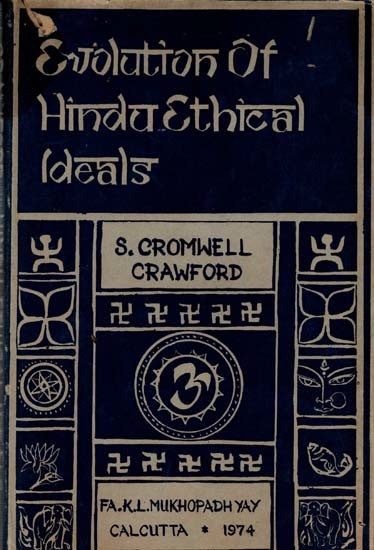 The Evolution of Hindu Ethical Ideals (An Old and Rare Book)