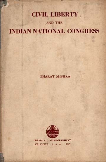 Civil Liberty and the Indian National Congress (An Old and Rare Book)