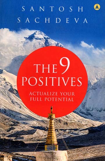 The 9 Positives- Actualize Your Full Potential