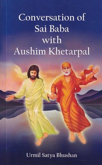 Conversation of Sai Baba with Aushim Khetarpal