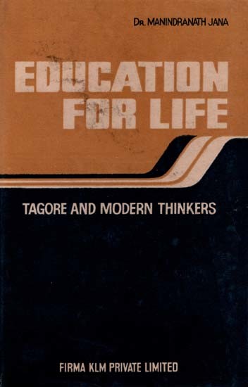 Education for Life: Tagore and Modern Thinkers (An Old and Rare Book)