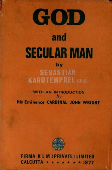 God and Secular Man- A Study of Newman's Approach to the Problem of God and its Implications for Secular Man. (An Old and Rare Book)