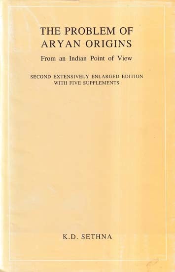 The Problem of Aryan Origins: From an Indian Point of View (Second Extensively Enlarged Edition with Five Supplements)