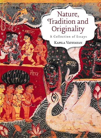 Nature, Tradition and Originality (A Collection of Essays)