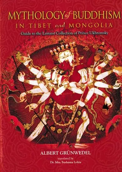 Mythology of Buddhism in Tibet and Mongolia (Guide to Lamaist Collection of Prince Ukhtomsky)