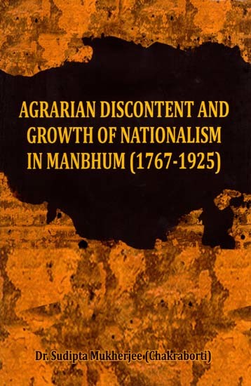 Agrarian Discontent and Growth of Nationalism in Manbhum (1767-1925)