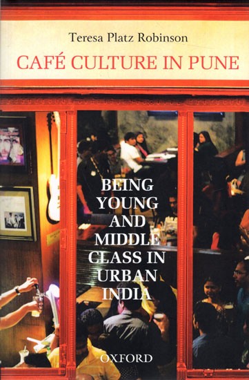 Cafe Culture in Pune- Being Young and Middle Class in Urban India