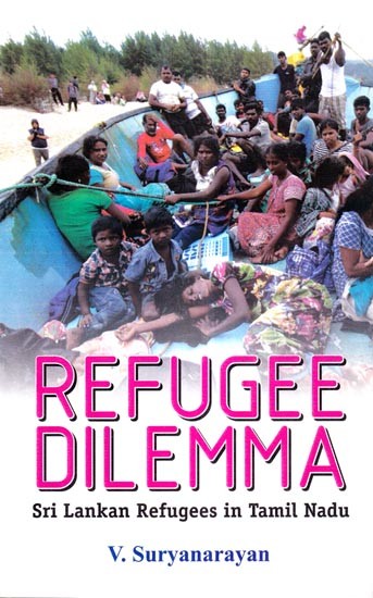 Refugee Dilemma: Sri Lankan Refugees in Tamil Nadu