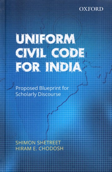 Uniform Civil Code for India: Proposed Blueprint for Scholarly Discourse