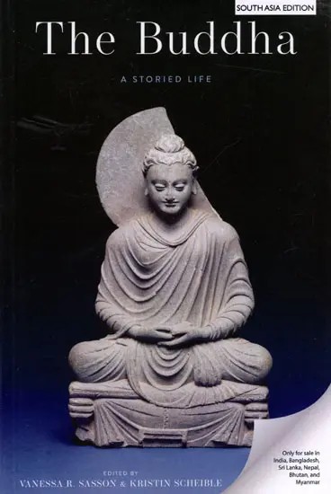 The Buddha: A Storied Life