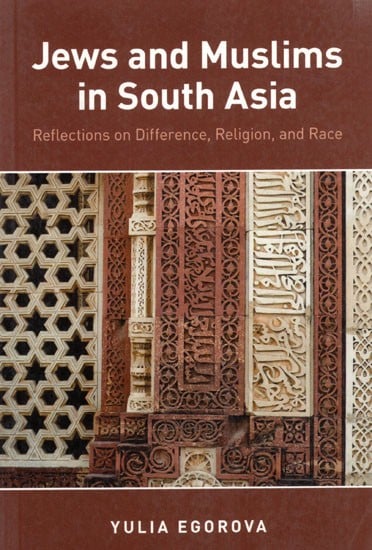 Jews and Muslims in South Asia: Reflections on Difference, Religion, and Race