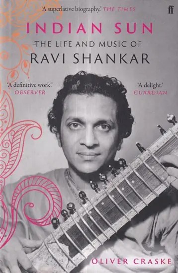 Indian Sun: The Life and Music of Ravi Shankar