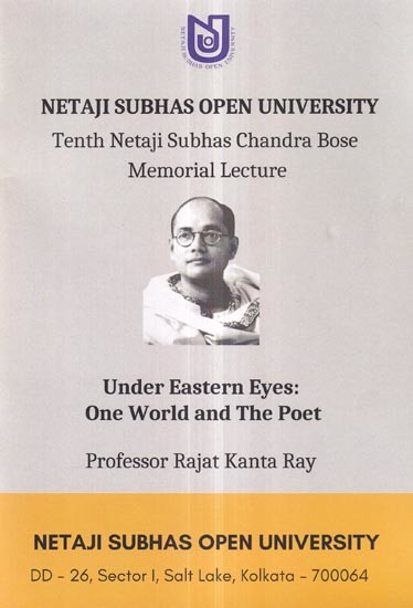 Under Eastern Eyes: One World and the Poet (Tenth Netaji Subhas Chandra Bose Memorial Lecture)