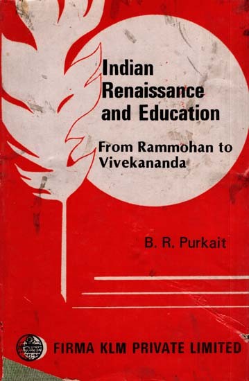 Indian Renaissance and Education: From Rammohan to Vivekananda (An Old and Rare Book)
