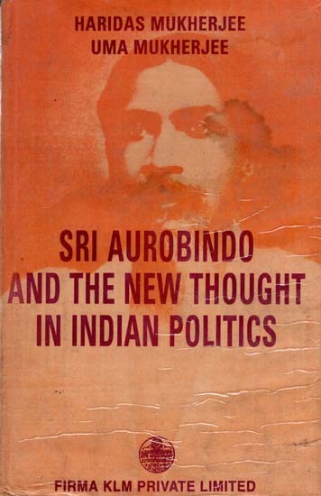 Sri Aurobindo and the New Thought in Indian Politics (An Old and Rare Book)