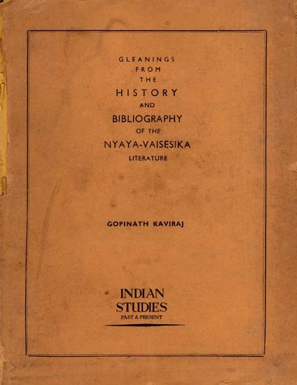 Gleanings from the History and Bibliography of the Nyaya-Vaisesika Literature (An Old and Rare Book)