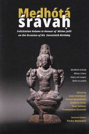 Medhota Sravah I (Felicitation Volume in Honour of Mislav Jezic on the Occasion of His Seventieth Birthday)