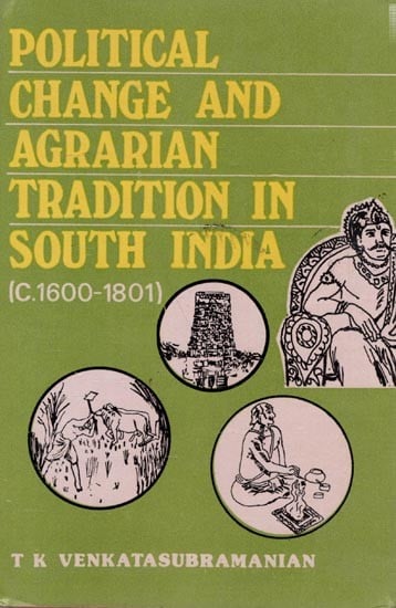 Political Change and Agrarian Tradition in South India (1600-1801 A Case Study)