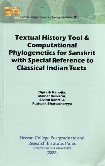 Textual History Tool & Computational Phylogenetics For Sanskrit with Special Reference to Classical Indian Texts