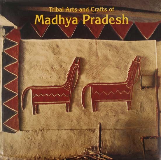 Tribal Arts and Crafts of Madhya Pradesh