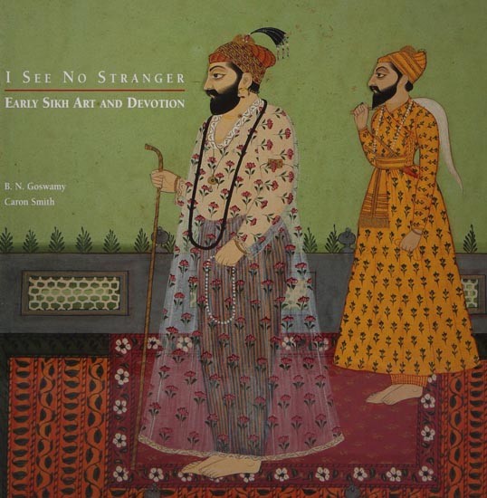 I See No Stranger: Early Sikh Art and Devotion