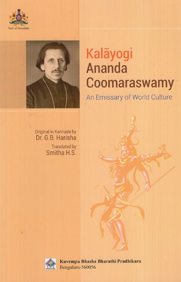 Kalayogi Ananda Coomaraswamy-An Emissary of World Culture